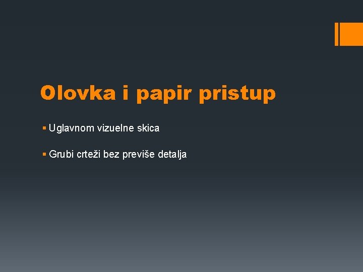 Olovka i papir pristup § Uglavnom vizuelne skica § Grubi crteži bez previše detalja