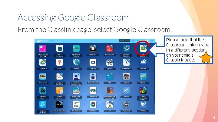 Accessing Google Classroom From the Classlink page, select Google Classroom. Please note that the