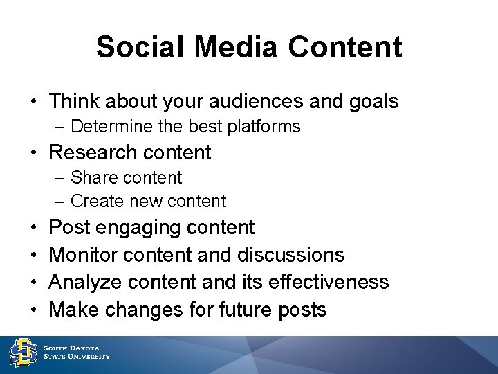 Social Media Content • Think about your audiences and goals – Determine the best