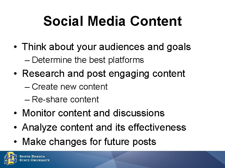 Social Media Content • Think about your audiences and goals – Determine the best