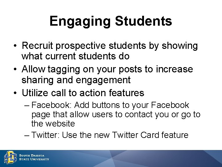 Engaging Students • Recruit prospective students by showing what current students do • Allow