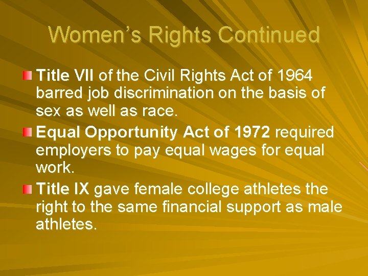 Women’s Rights Continued Title VII of the Civil Rights Act of 1964 barred job