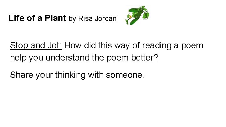 Life of a Plant by Risa Jordan Stop and Jot: How did this way