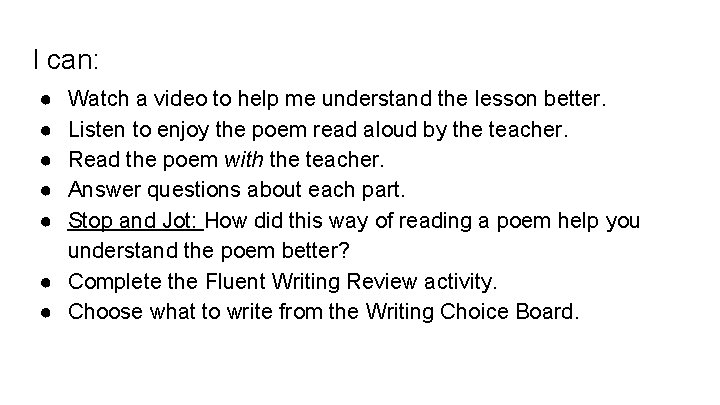 I can: ● ● ● Watch a video to help me understand the lesson