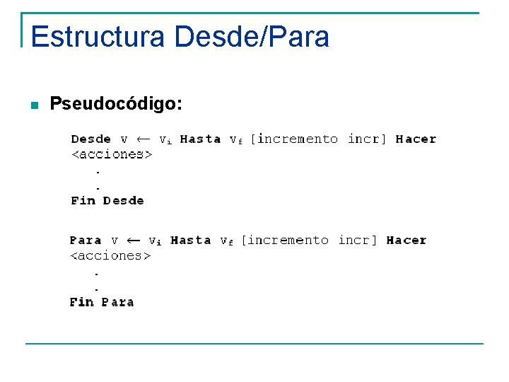 Estructura Desde/Para Pseudocódigo: 