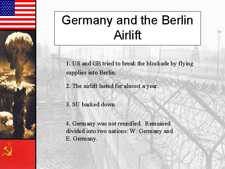 Germany and the Berlin Airlift 1. US and GB tried to break the blockade