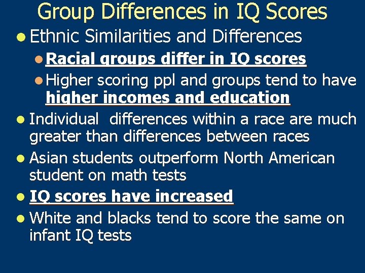 Group Differences in IQ Scores l Ethnic Similarities and Differences l Racial groups differ