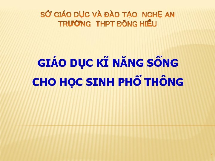 GIÁO DỤC KĨ NĂNG SỐNG CHO HỌC SINH PHỔ THÔNG 1 