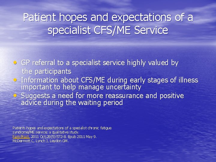 Patient hopes and expectations of a specialist CFS/ME Service • GP referral to a