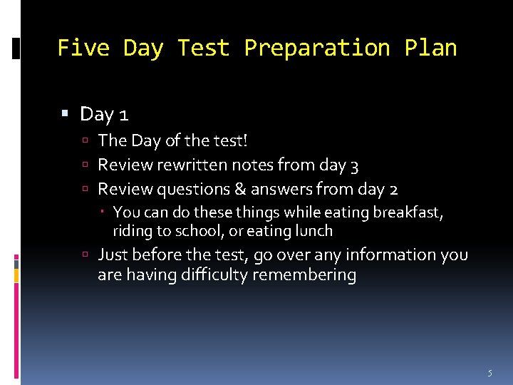 Five Day Test Preparation Plan Day 1 The Day of the test! Review rewritten