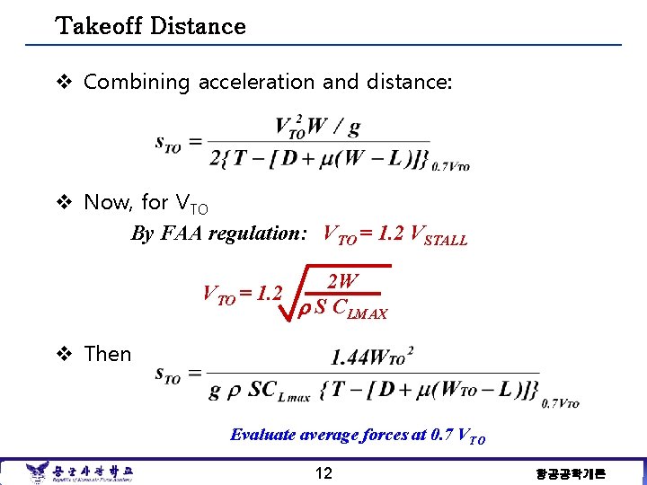 Takeoff Distance v Combining acceleration and distance: v Now, for VTO By FAA regulation: