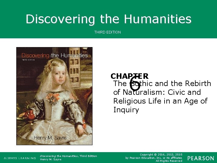Discovering the Humanities THIRD EDITION 6 CHAPTER The Gothic and the Rebirth of Naturalism: Discovering the Humanities THIRD EDITION 6 CHAPTER The Gothic and the Rebirth of Naturalism: