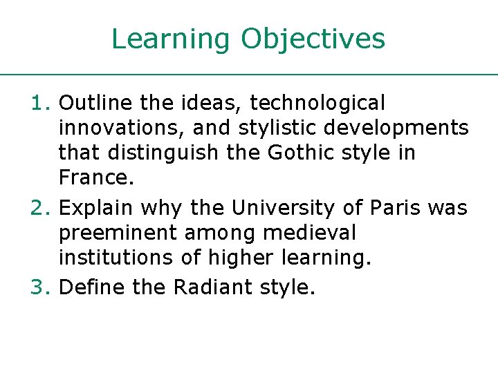 Learning Objectives 1. Outline the ideas, technological innovations, and stylistic developments that distinguish the Learning Objectives 1. Outline the ideas, technological innovations, and stylistic developments that distinguish the