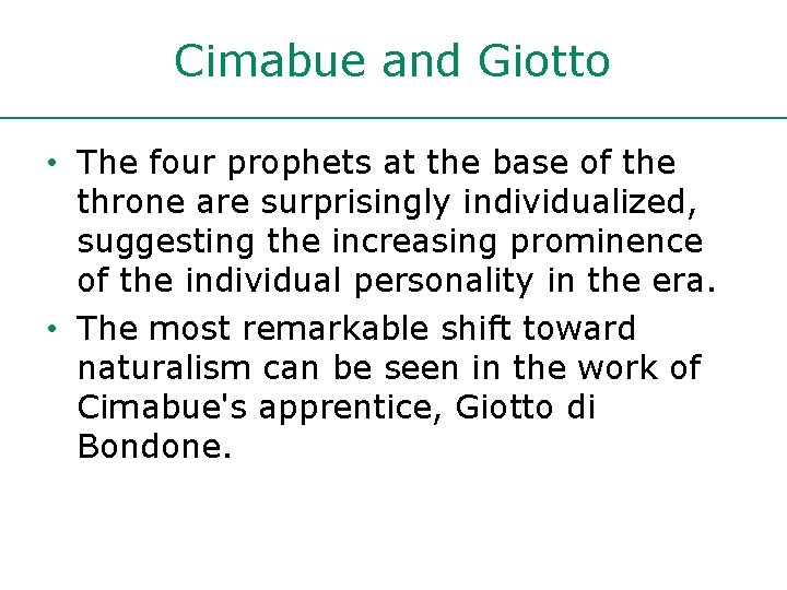 Cimabue and Giotto • The four prophets at the base of the throne are Cimabue and Giotto • The four prophets at the base of the throne are