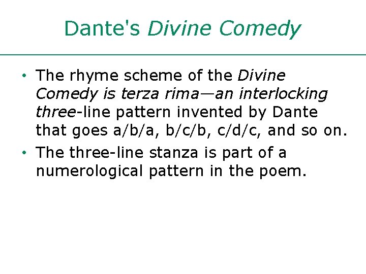 Dante's Divine Comedy • The rhyme scheme of the Divine Comedy is terza rima—an Dante's Divine Comedy • The rhyme scheme of the Divine Comedy is terza rima—an