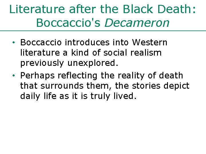 Literature after the Black Death: Boccaccio's Decameron • Boccaccio introduces into Western literature a Literature after the Black Death: Boccaccio's Decameron • Boccaccio introduces into Western literature a
