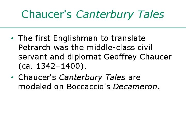 Chaucer's Canterbury Tales • The first Englishman to translate Petrarch was the middle-class civil Chaucer's Canterbury Tales • The first Englishman to translate Petrarch was the middle-class civil