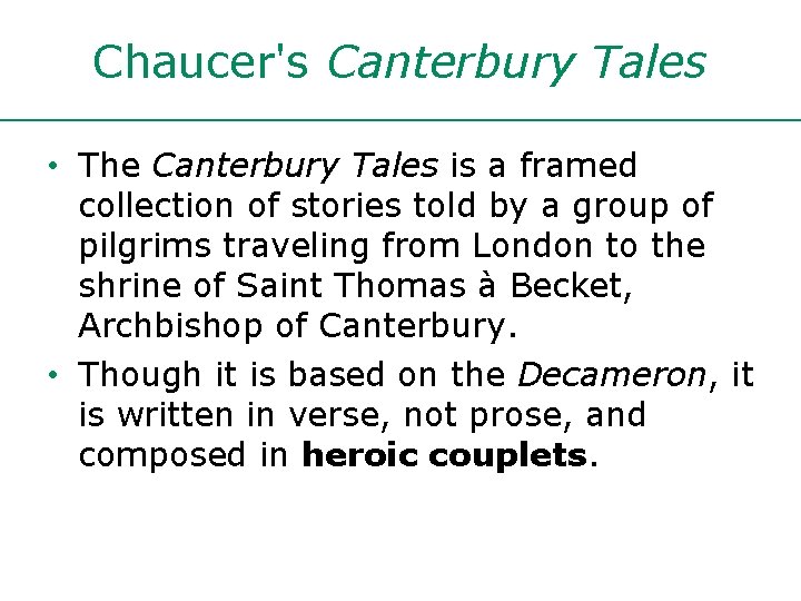 Chaucer's Canterbury Tales • The Canterbury Tales is a framed collection of stories told Chaucer's Canterbury Tales • The Canterbury Tales is a framed collection of stories told