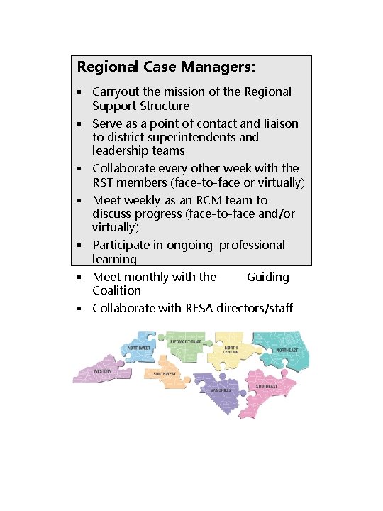 Regional Case Managers: § Carryout the mission of the Regional Support Structure § Serve