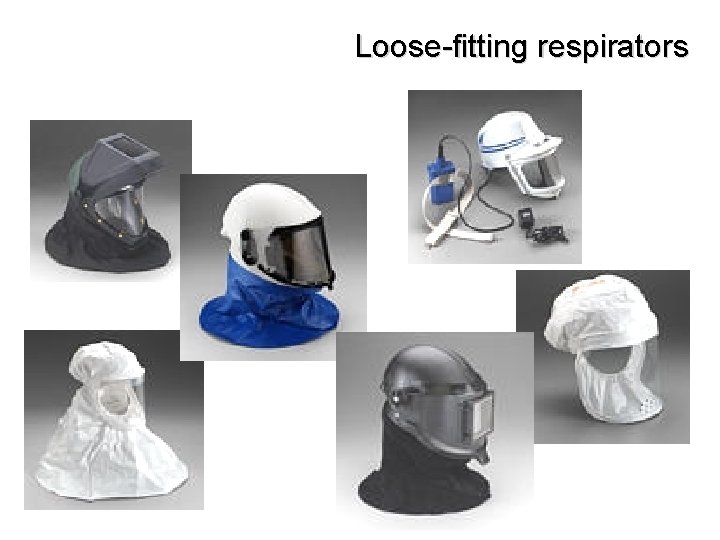 Loose-fitting respirators 