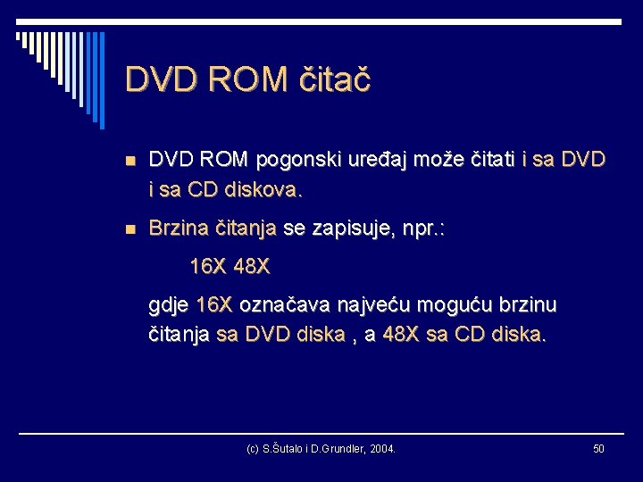 DVD ROM čitač n DVD ROM pogonski uređaj može čitati i sa DVD i