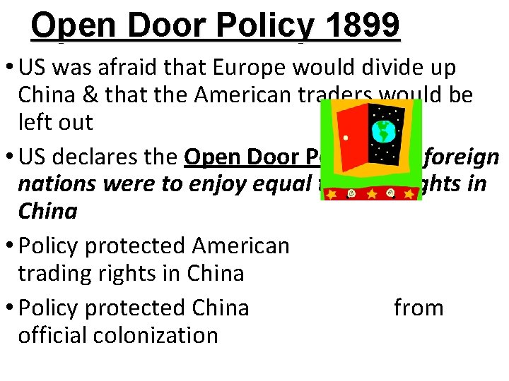 Open Door Policy 1899 • US was afraid that Europe would divide up China