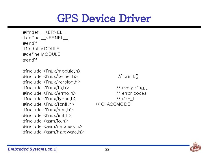 GPS Device Driver #ifndef __KERNEL__ #define __KERNEL__ #endif #ifndef MODULE #define MODULE #endif #include