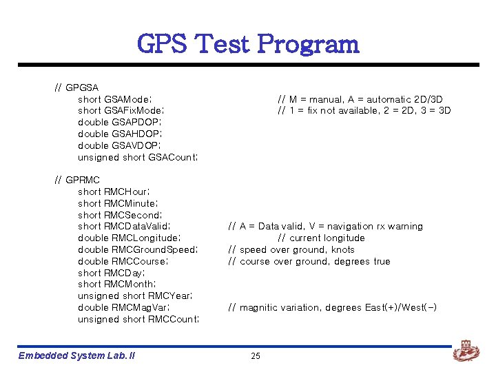 GPS Test Program // GPGSA short GSAMode; short GSAFix. Mode; double GSAPDOP; double GSAHDOP;