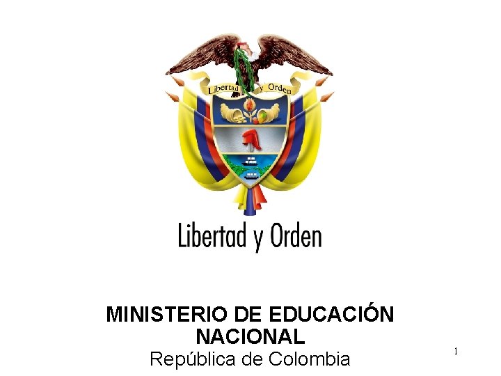 Ministerio de Educación Nacional República de Colombia MINISTERIO DE EDUCACIÓN NACIONAL República de Colombia