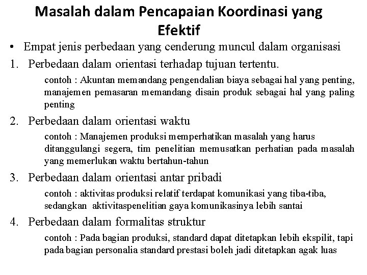 Masalah dalam Pencapaian Koordinasi yang Efektif • Empat jenis perbedaan yang cenderung muncul dalam