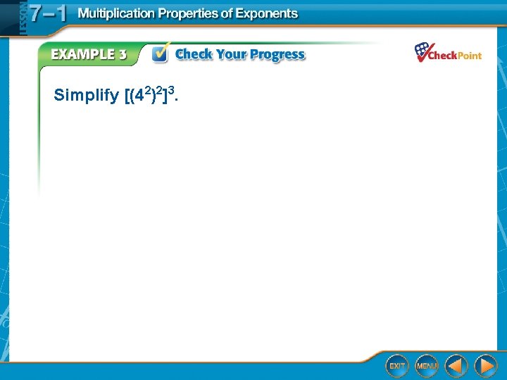 Simplify [(42)2]3. 