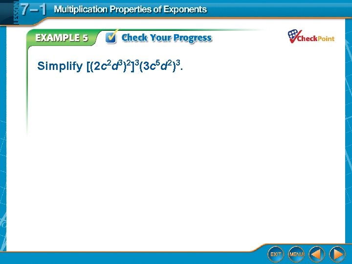 Simplify [(2 c 2 d 3)2]3(3 c 5 d 2)3. 