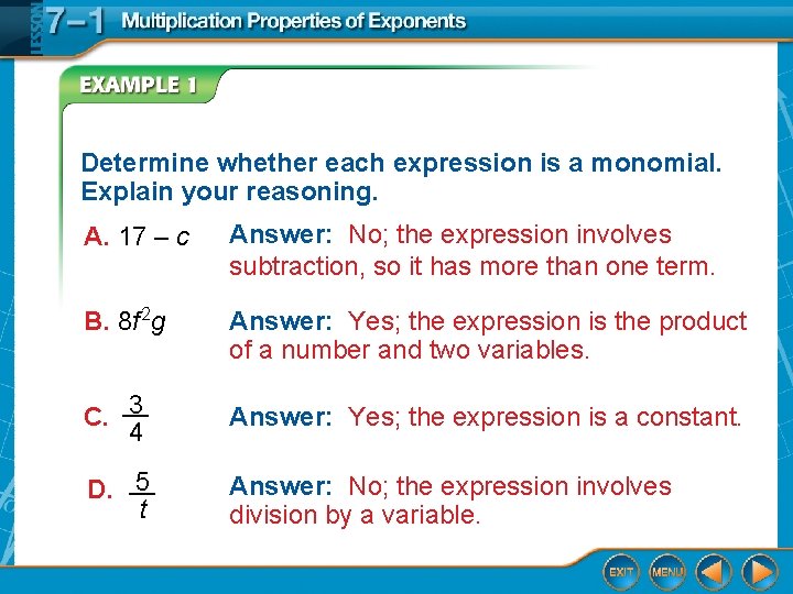Determine whether each expression is a monomial. Explain your reasoning. A. 17 – c