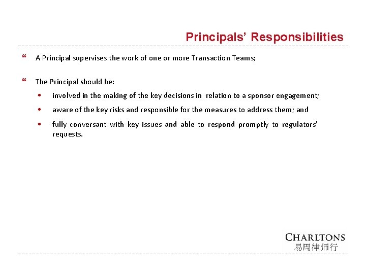 Principals’ Responsibilities A Principal supervises the work of one or more Transaction Teams; The