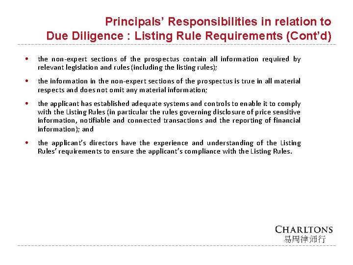 Principals’ Responsibilities in relation to Due Diligence : Listing Rule Requirements (Cont’d) • the