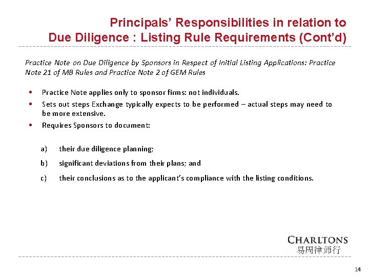 Principals’ Responsibilities in relation to Due Diligence : Listing Rule Requirements (Cont’d) Practice Note