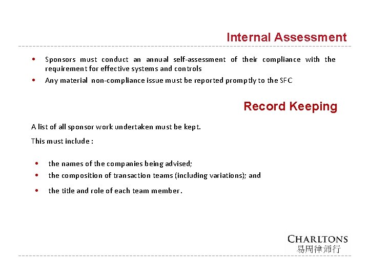 Internal Assessment • • Sponsors must conduct an annual self-assessment of their compliance with