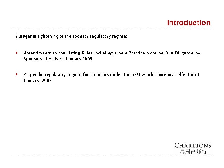 Introduction 2 stages in tightening of the sponsor regulatory regime: • Amendments to the