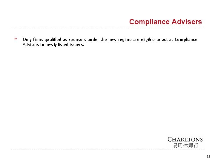 Compliance Advisers Only firms qualified as Sponsors under the new regime are eligible to