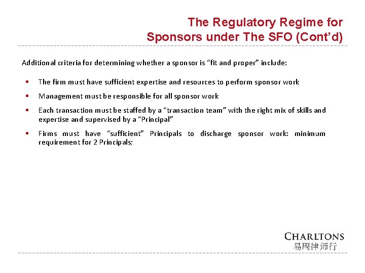 The Regulatory Regime for Sponsors under The SFO (Cont’d) Additional criteria for determining whether