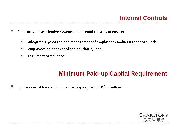 Internal Controls Firms must have effective systems and internal controls to ensure: • adequate