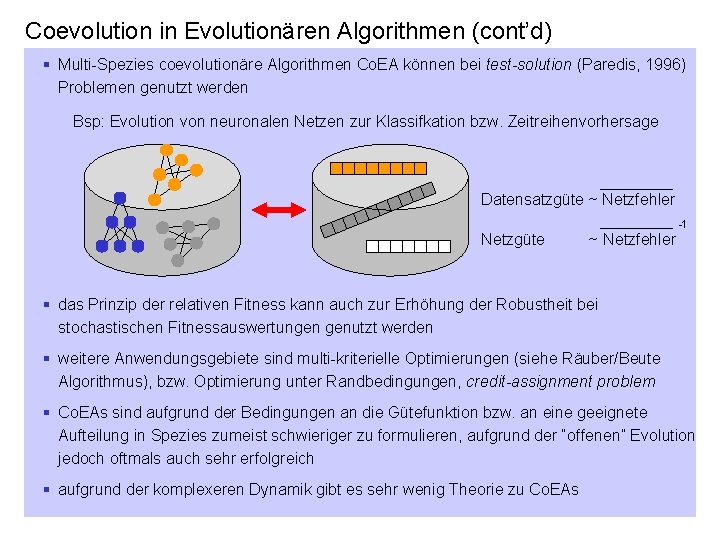 Coevolution in Evolutionären Algorithmen (cont’d) § Multi-Spezies coevolutionäre Algorithmen Co. EA können bei test-solution