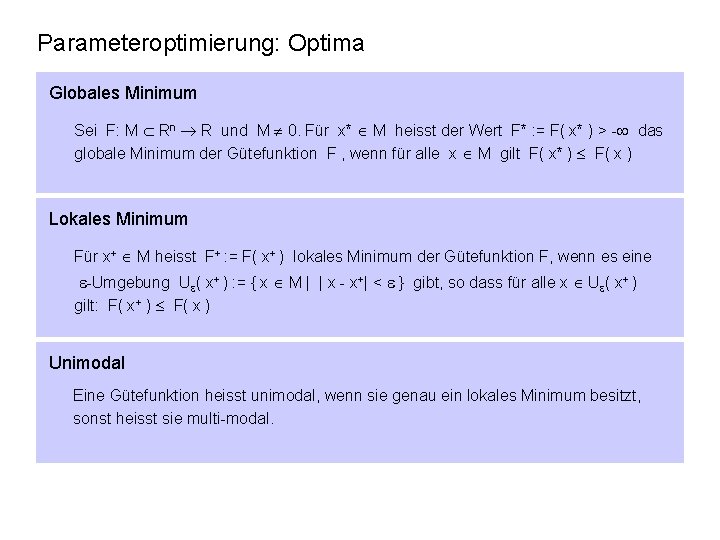 Parameteroptimierung: Optima Globales Minimum Sei F: M Rn R und M 0. Für x*
