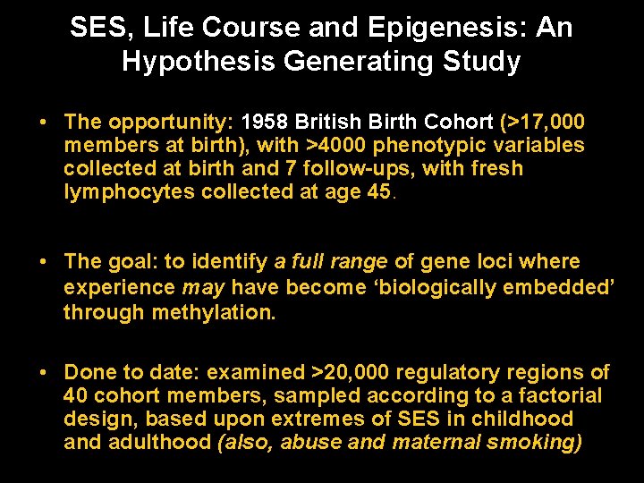 SES, Life Course and Epigenesis: An Hypothesis Generating Study • The opportunity: 1958 British