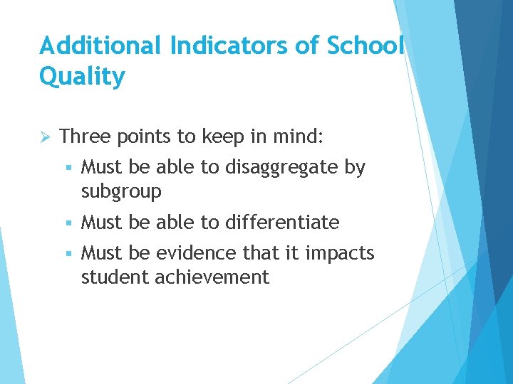 Additional Indicators of School Quality Ø Three points to keep in mind: § Must Additional Indicators of School Quality Ø Three points to keep in mind: § Must