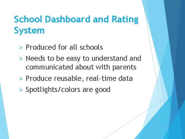 School Dashboard and Rating System Ø Produced for all schools Ø Needs to be School Dashboard and Rating System Ø Produced for all schools Ø Needs to be