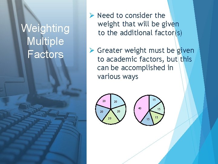 Weighting Multiple Factors Ø Need to consider the weight that will be given to Weighting Multiple Factors Ø Need to consider the weight that will be given to