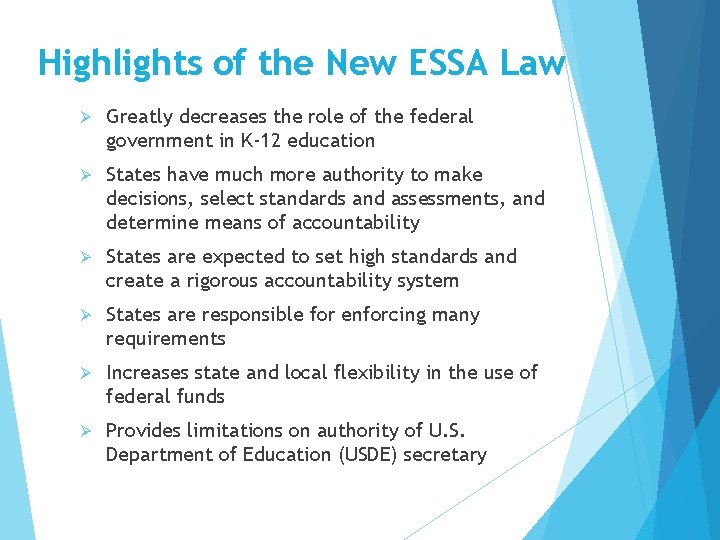 Highlights of the New ESSA Law Ø Greatly decreases the role of the federal Highlights of the New ESSA Law Ø Greatly decreases the role of the federal