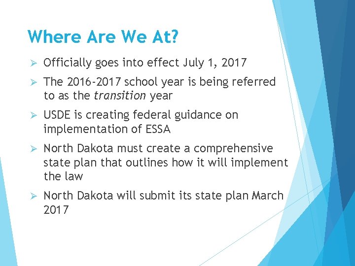 Where Are We At? Ø Officially goes into effect July 1, 2017 Ø The Where Are We At? Ø Officially goes into effect July 1, 2017 Ø The