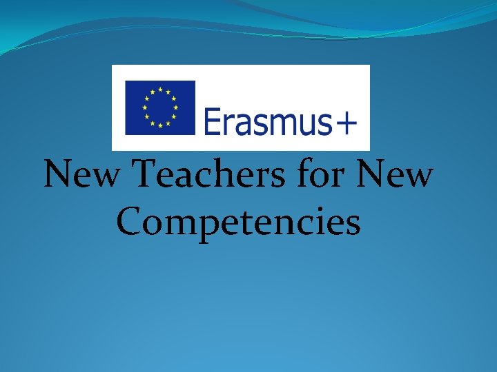 New Teachers for New Competencies 